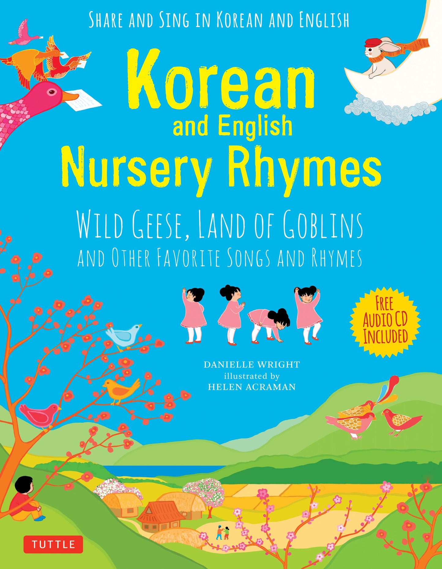 Korean and English Nursery Rhymes: Wild Geese, Land of Goblins and Other Favorite Songs and Rhymes (Audio Disc in Korean & English Included)