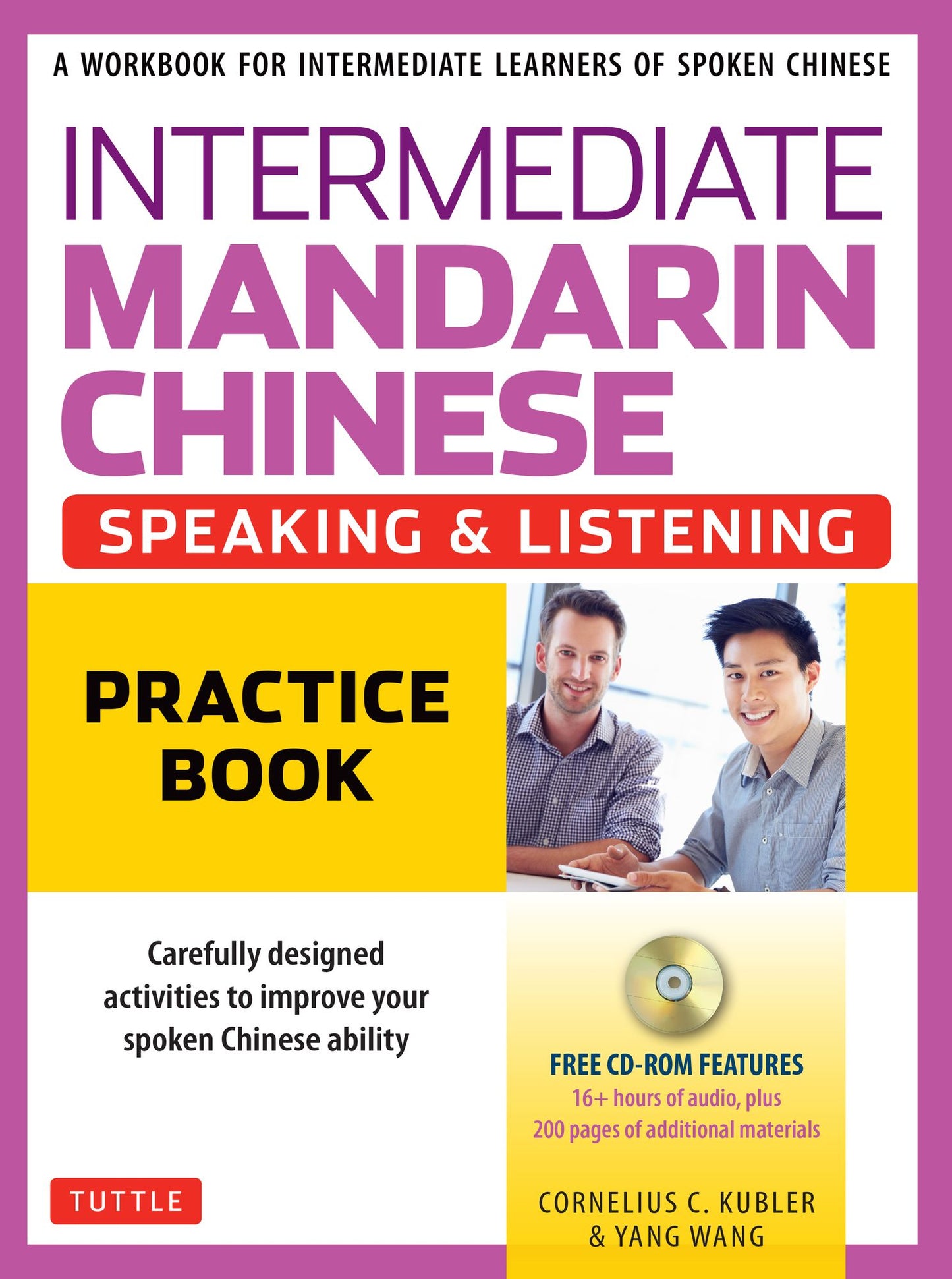 Intermediate Mandarin Chinese Speaking & Listening Practice: A Workbook for Intermediate Learners of Spoken Chinese (CD-Rom Included)