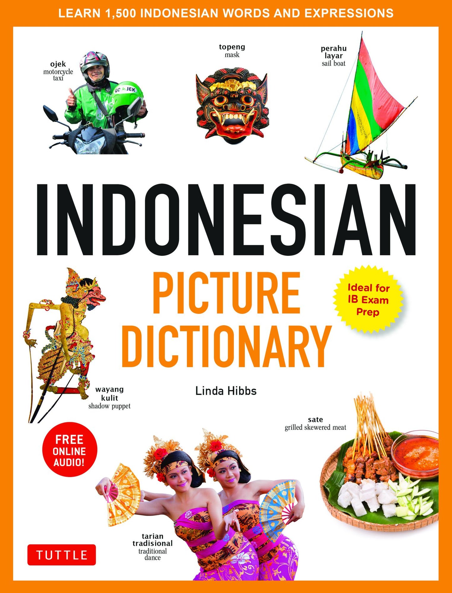 Indonesian Picture Dictionary: Learn 1500 Key Indonesian Words and Phrases (Ideal for IB Exam Prep; Includes Online Audio]