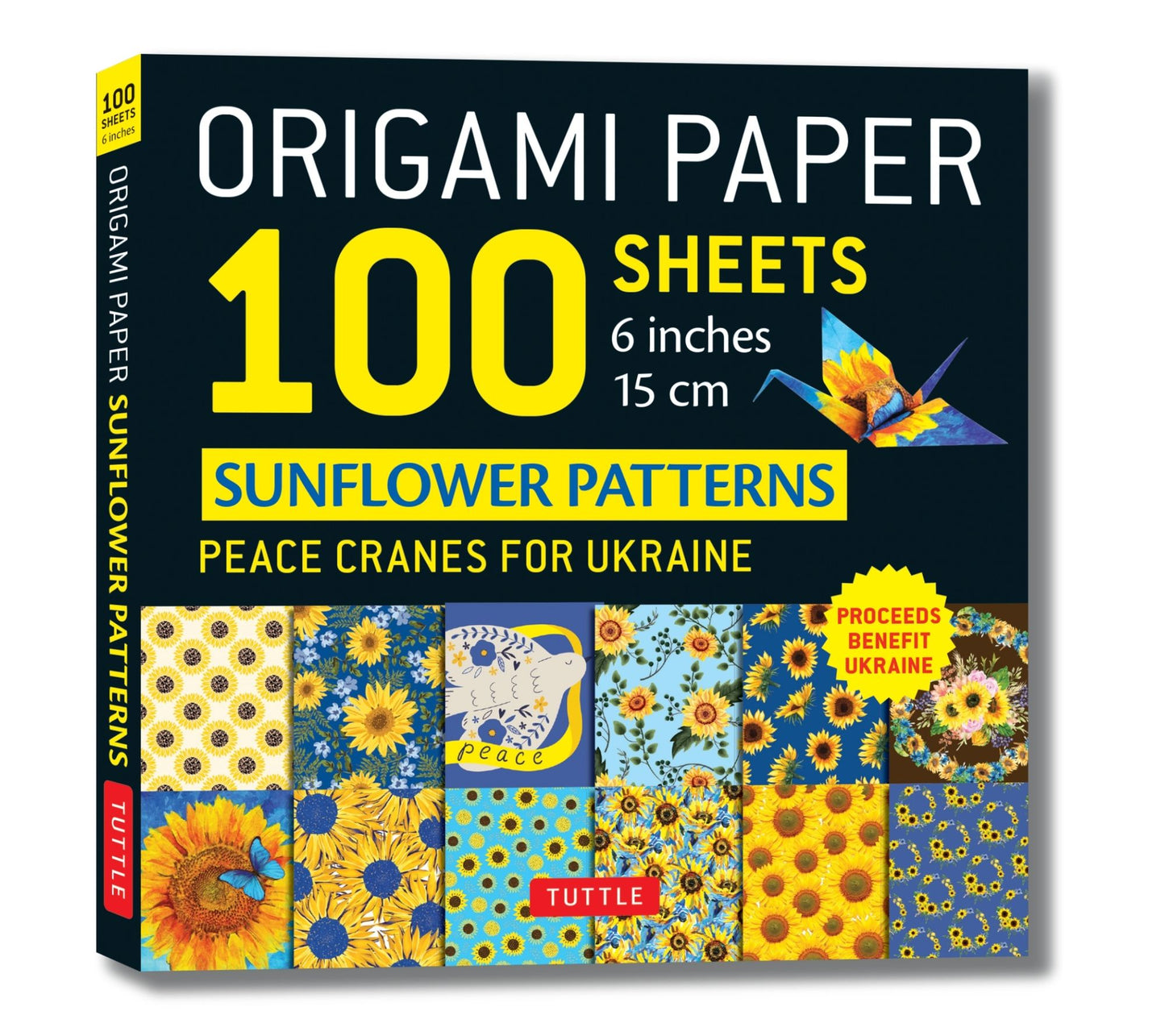 Origami Paper 100 Sheets Sunflower Patterns 6" (15 cm): Peace Cranes for Ukraine. Proceeds Benefit Ukraine - Tuttle Origami Paper: Double-Sided Origami Sheets Printed with 12 Different Patterns (Instructions for 5 Projects Included)