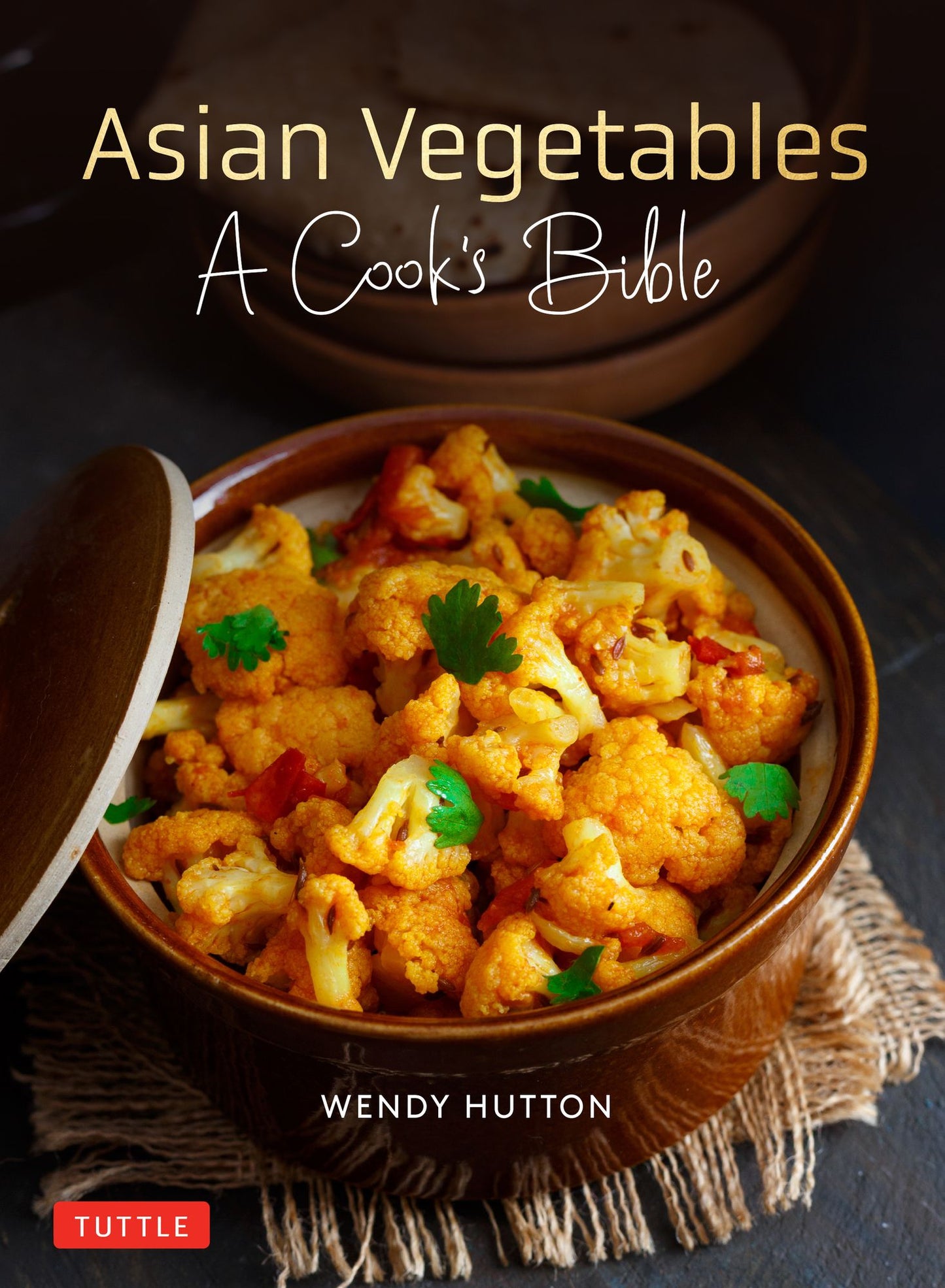 Asian Vegetables: A Cook's Bible: Descriptions and Illustrations of 139 Vegetables, Including Dried and Preserved Varieties with 145 Authentic Recipes