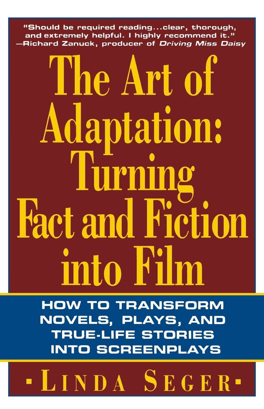 The Art of Adaptation: Turning Fact and Fiction Into Film