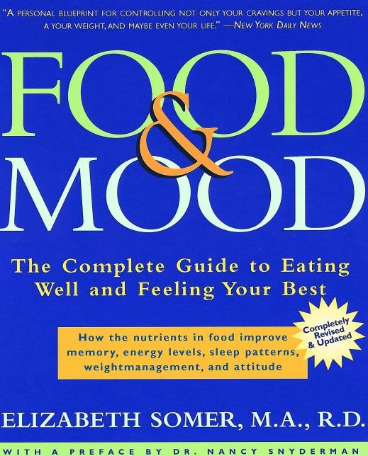 Food and Mood: The Complete Guide to Eating Well and Feeling Your Best