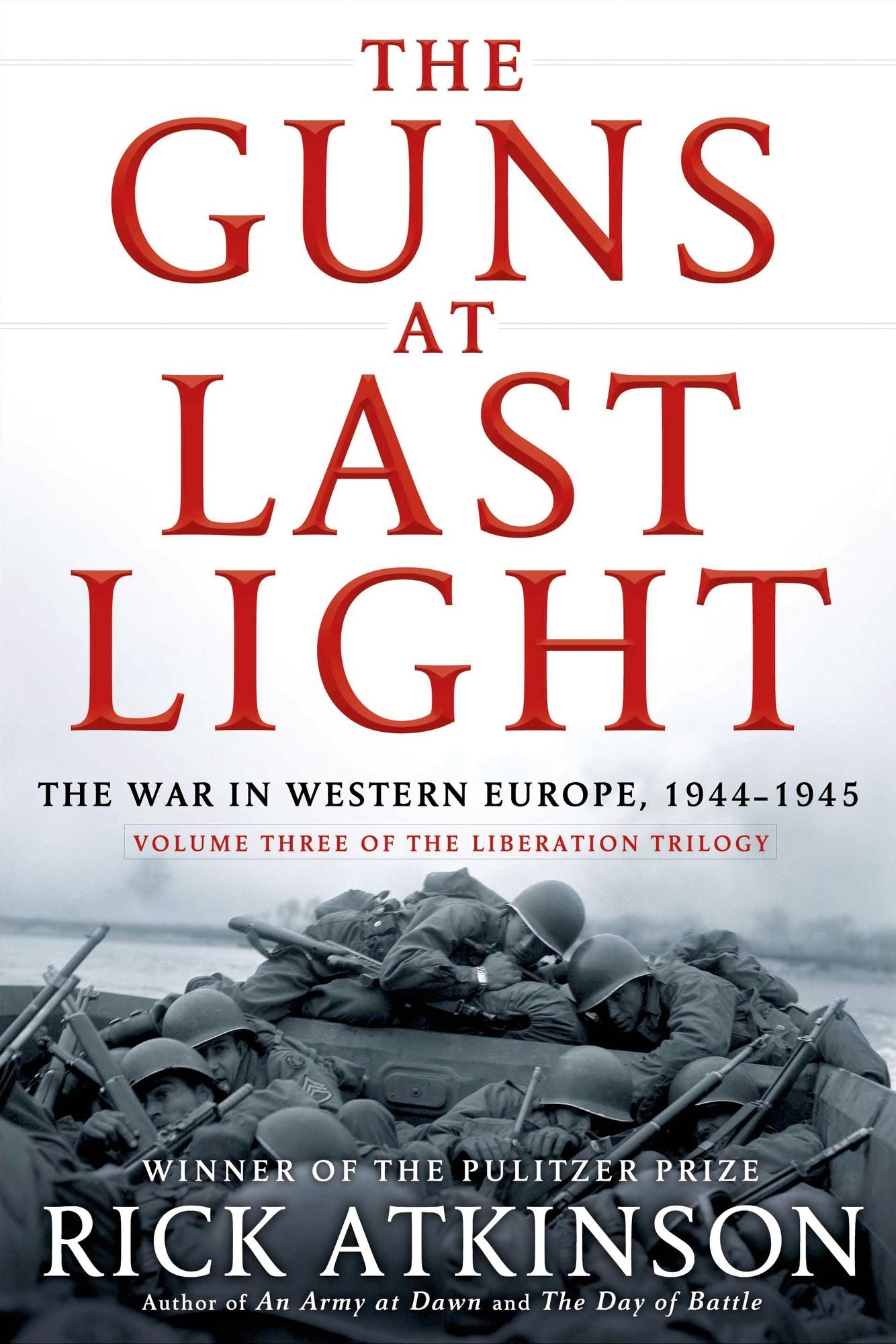 The Guns at Last Light: The War in Western Europe, 1944-1945