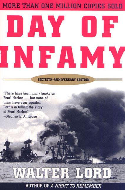 Day of Infamy: The Classic Account of the Bombing of Pearl Harbor