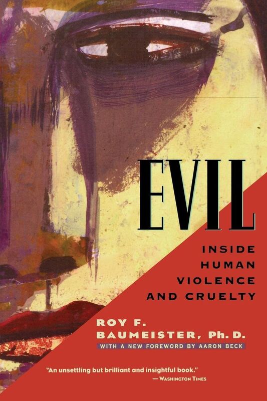Evil: Inside Human Violence and Cruelty