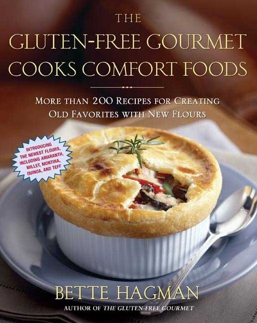 Gluten-Free Gourmet Cooks Comfort Foods:More than 200 Recipes Creating Old Favorites with the New Flours