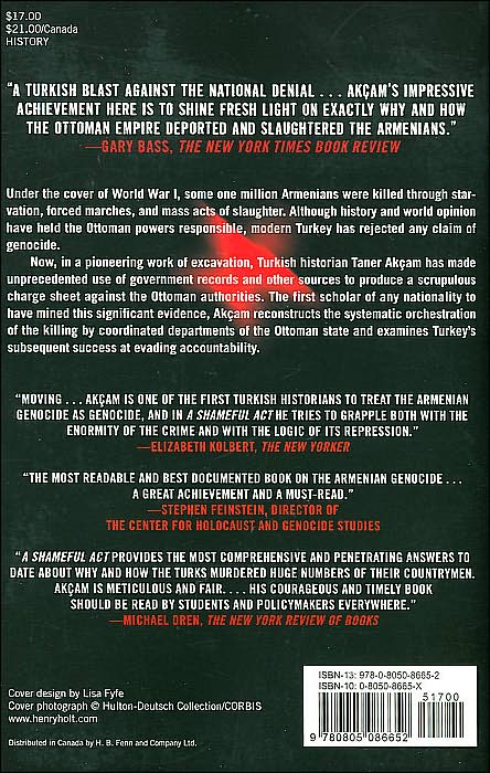 A Shameful Act: The Armenian Genocide and the Question of Turkish Responsibility