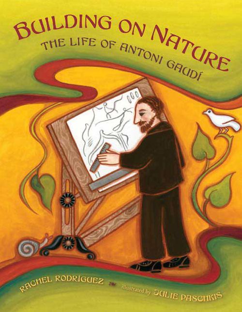 Building on Nature: The Life of Antoni Gaudi