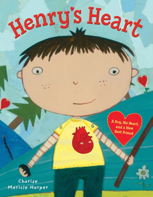 Henry's Heart: A Boy, His Heart, and a New Best Friend