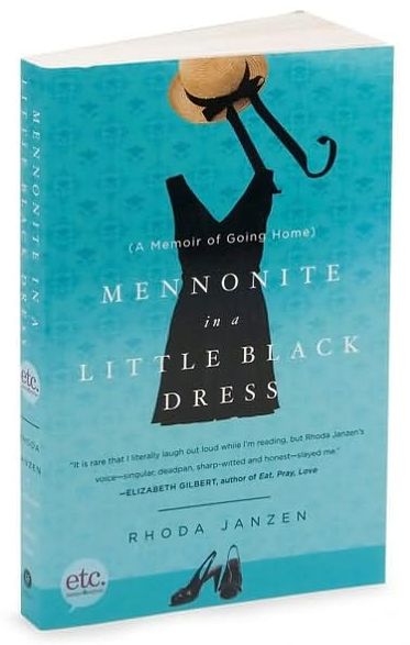 Mennonite in a Little Black Dress: A Memoir of Going Home