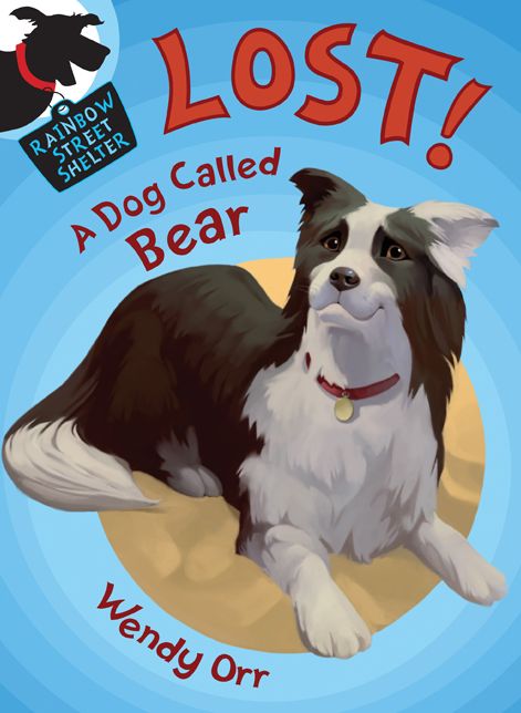 Lost! A Dog Called Bear (Rainbow Street Shelter Series #1)