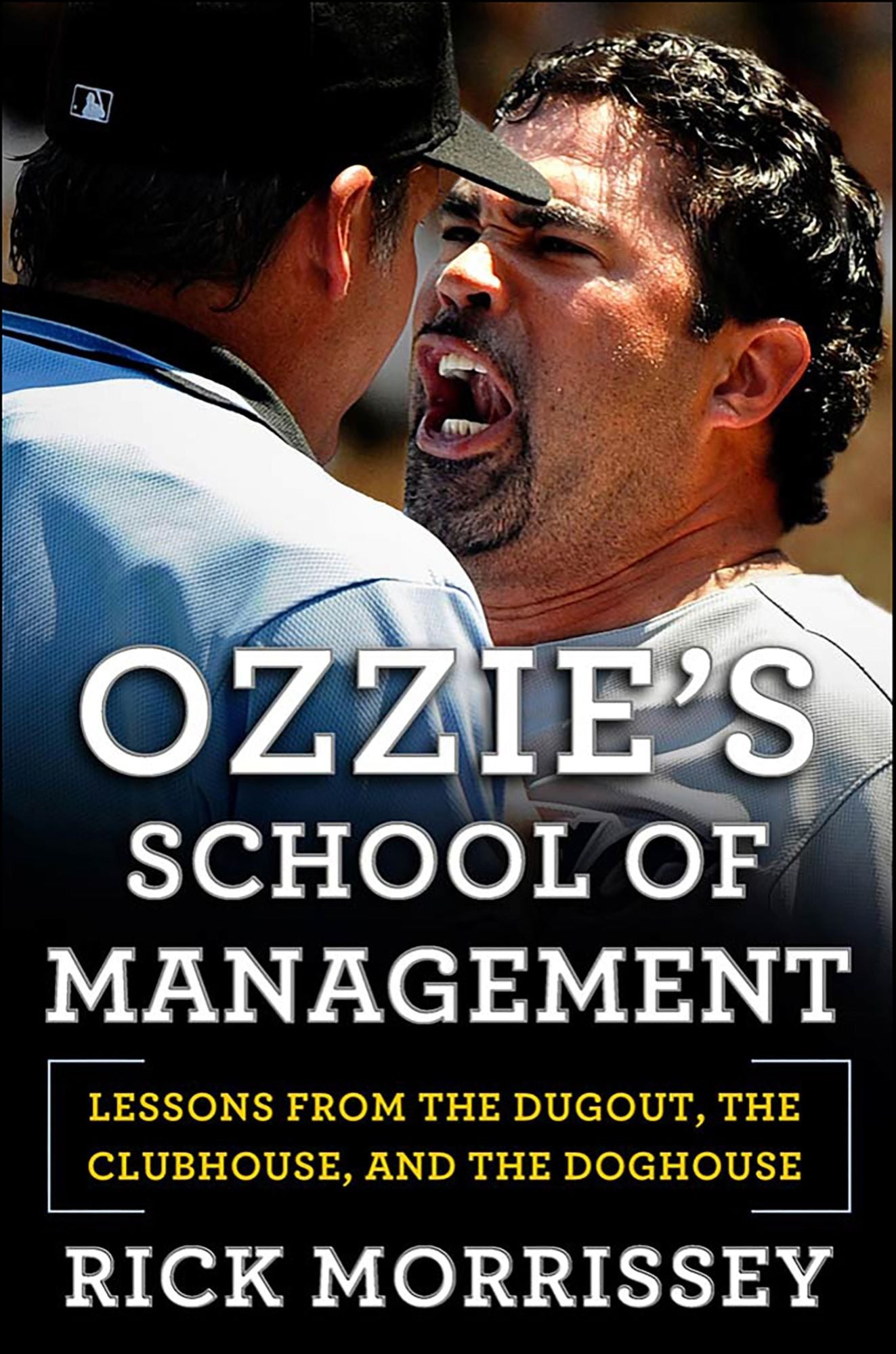 Ozzie's School of Management: Lessons from the Dugout, the Clubhouse, and the Doghouse