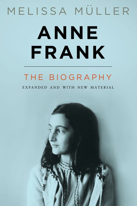 Anne Frank: The Biography