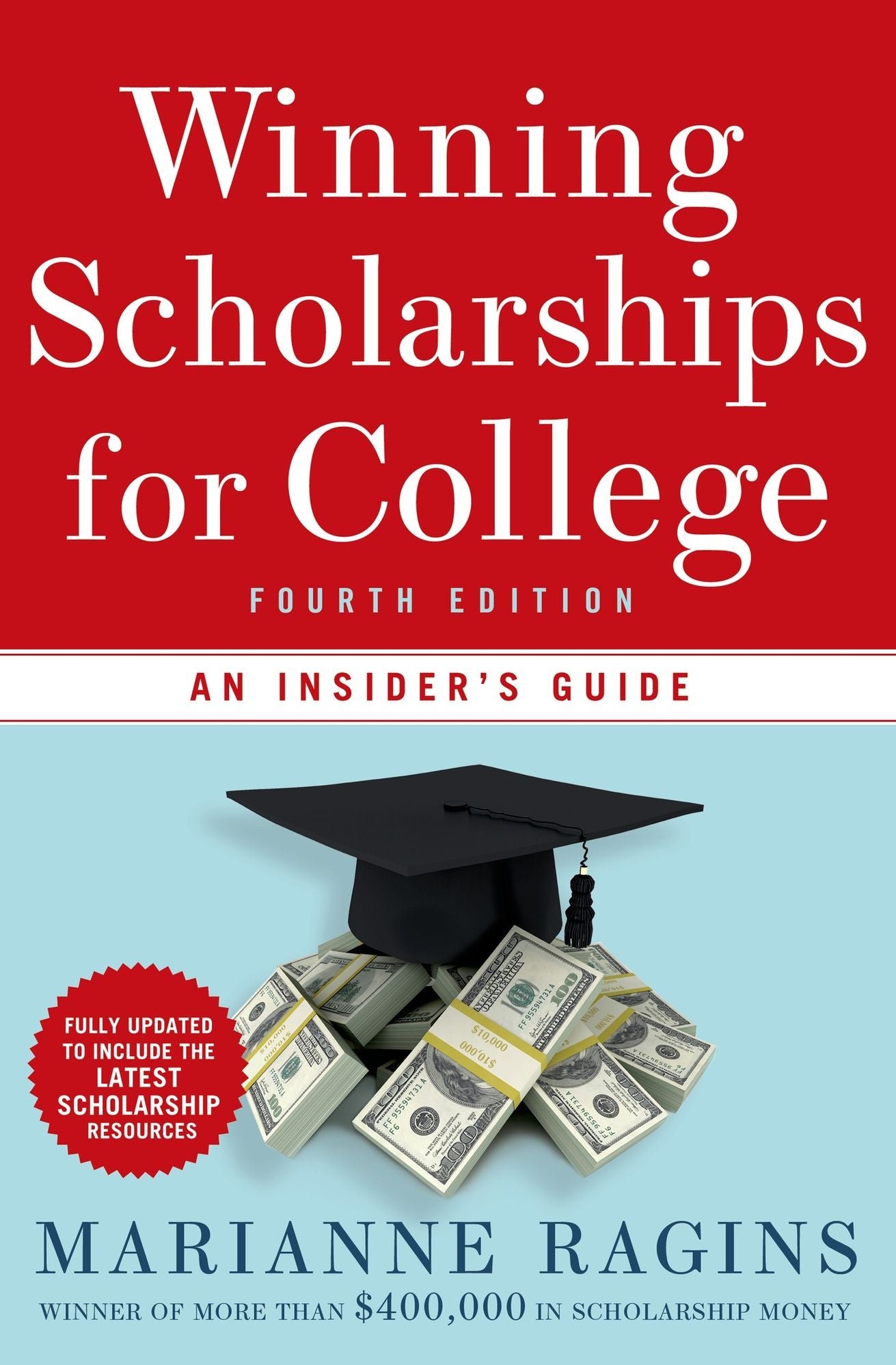 Winning Scholarships for College, Fourth Edition: An Insider's Guide