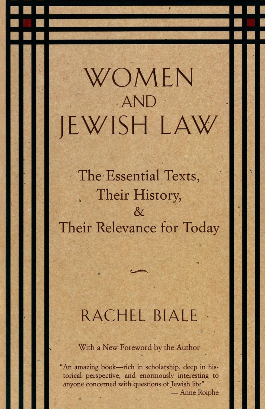Women and Jewish Law: The Essential Texts, Their History, and Their Relevance for Today