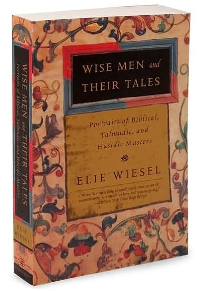 Wise Men and Their Tales: Portraits of Biblical, Talmudic, and Hasidic Masters
