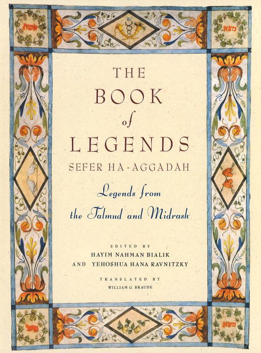 Book of Legends: Sefer Ha-Aggadah: Legends from the Talmud and Midrash
