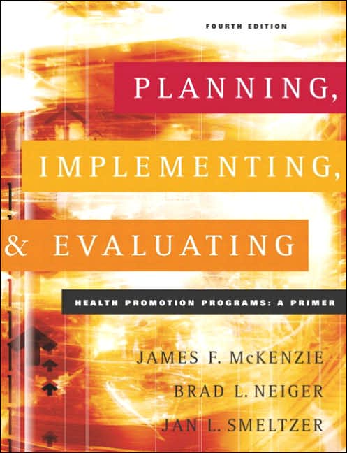 Planning, Implementing, and Evaluating Health Promotion Programs: A Primer