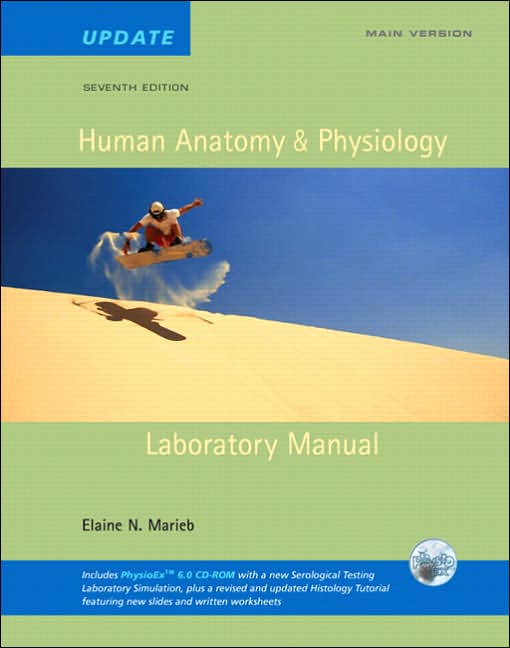 Human Anatomy & Physiology Lab Manual, Main Version, Update with Access to PhysioEx 6.0 (NASTA Edition)