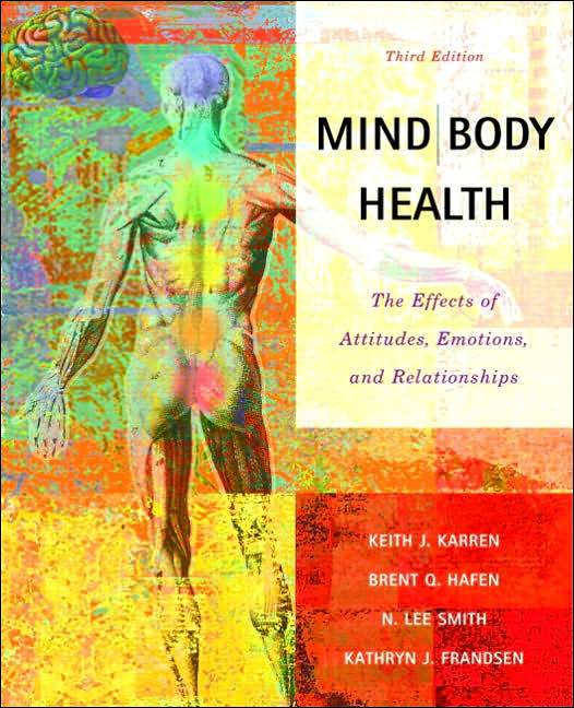 Mind/Body Health: The Effects of Attitudes, Emotions and Relationships