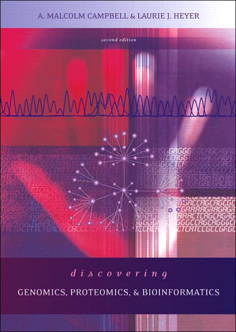 Discovering Genomics, Proteomics and Bioinformatics, Second Edition