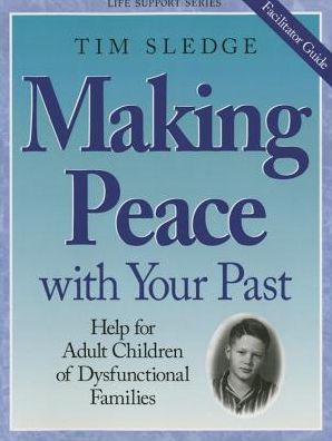 Making Peace with Your past Facilitator's Guide