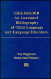 Childes/Bib: An Annotated Bibliography of Child Language and Language Disorders