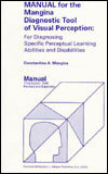 Mangina Diagnostic Tool of Visual Perception: For Diagnosing Specific Perceptual Learning Abilities and Disabilities