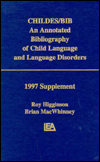 Childes/Bib: An Annotated Bibliography of Child Language and Language Disorders, 1997 Supplement