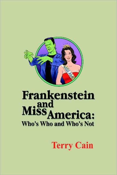 Frankenstein and Miss America: Who's Who and Who's Not