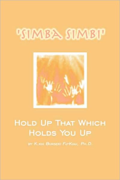 Simba Simbi: Hold up That Which Holds You Up