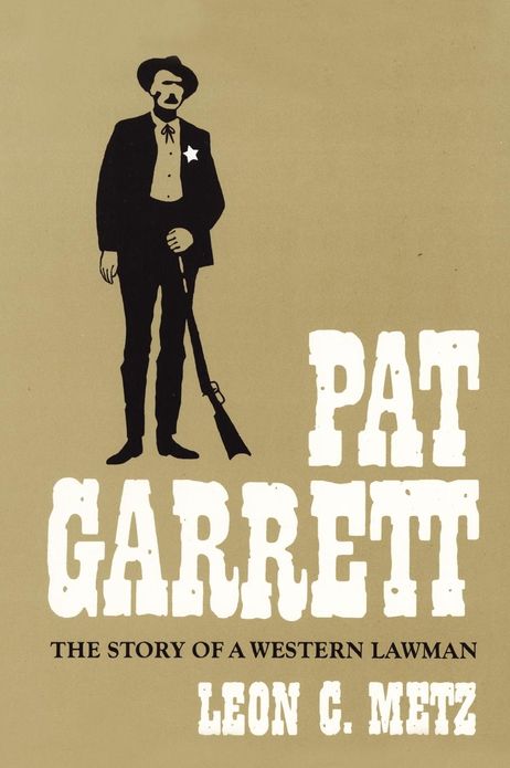 Pat Garrett: The Story of a Western Lawman
