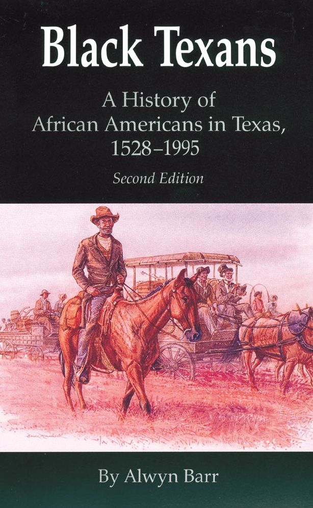 Black Texans: A History of African Americans in Texas, 1528-1995