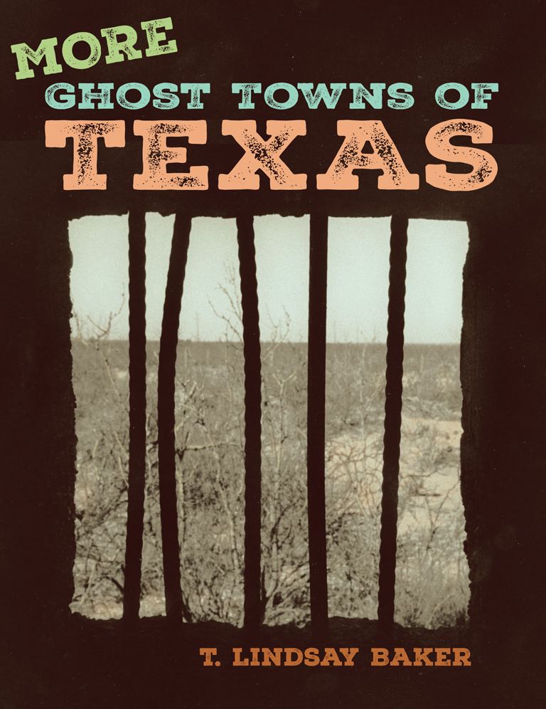 More Ghost Towns Of Texas
