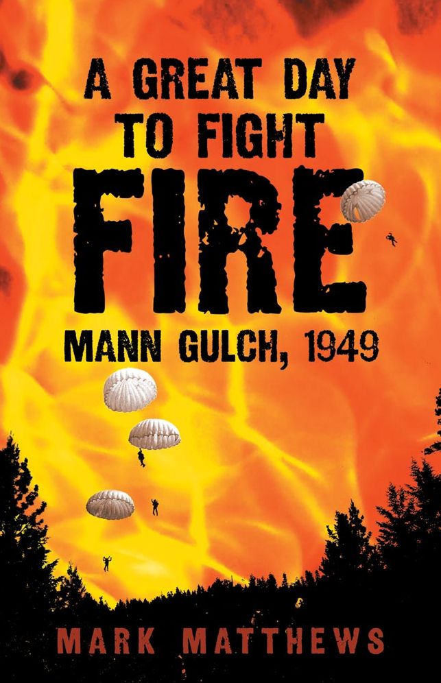 A Great Day to Fight Fire: Mann Gulch 1949