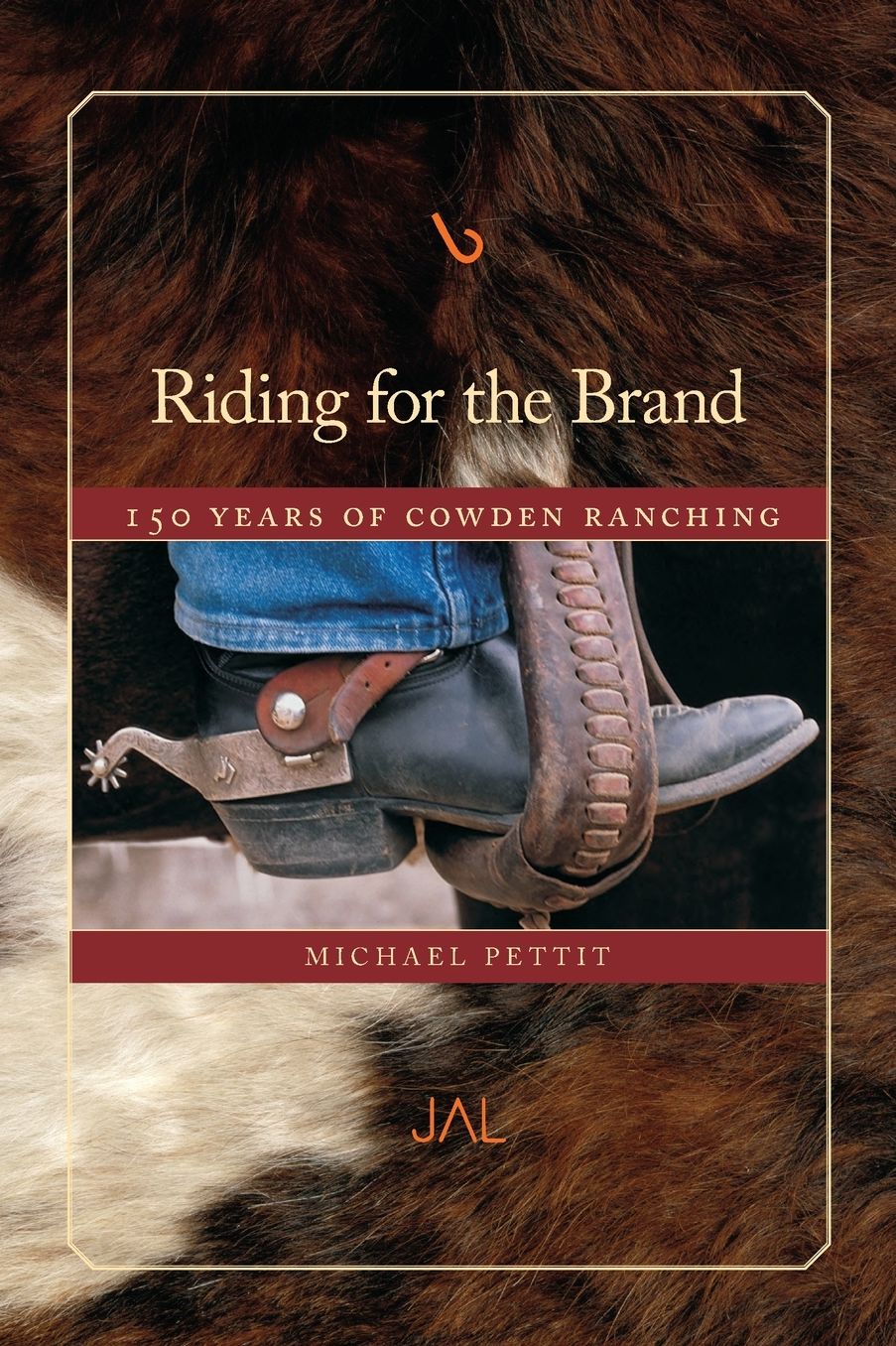 Riding for the Brand: 150 Years of Cowden Ranching