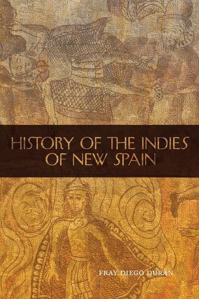 The History Of The Indies Of New Spain
