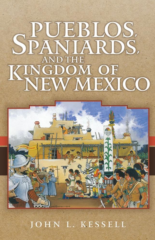 Pueblos Spaniards and The Kingdom of the New Mexico