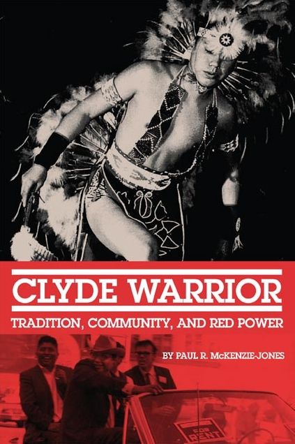 Clyde Warrior: Tradition, Community, and Red Power