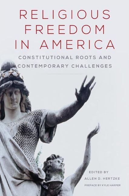 Religious Freedom in America: Constitutional Roots and Contemporary Challenges