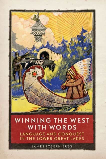 Winning the West with Words: Language and Conquest in the Lower Great Lakes