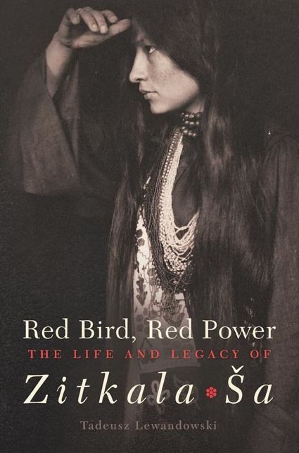 Red Bird, Red Power: The Life and Legacy of Zitkala-a