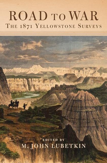 Road to War: The 1871 Yellowstone Surveys