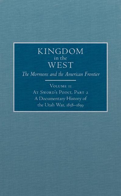 At Sword's Point, Part 2: A Documentary History of the Utah War, 1858-1859