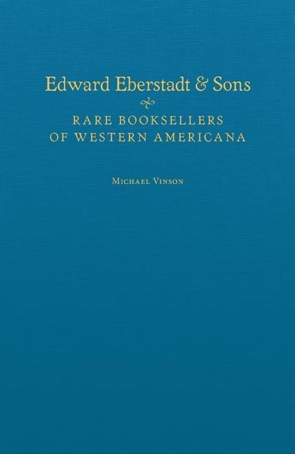 Edward Eberstadt & Sons: Rare Booksellers of Western Americana