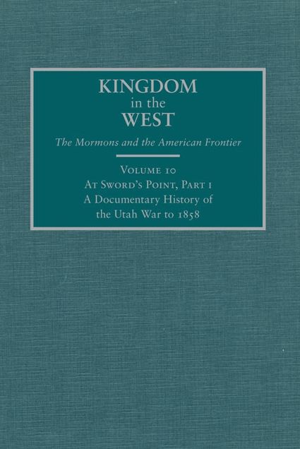 At Sword's Point, Part 1: A Documentary History of the Utah War to 1858
