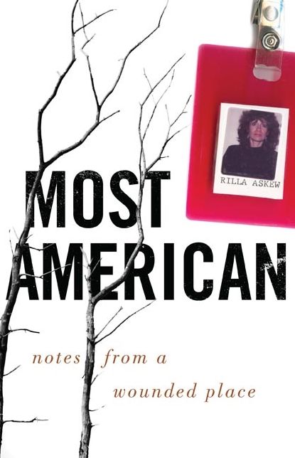 Most American: Notes from a Wounded Place
