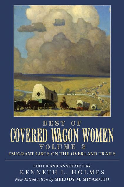 Best of Covered Wagon Women: Emigrant Girls on the Overland Trails