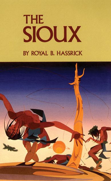 The Sioux: Life and Customs of a Warrior Society